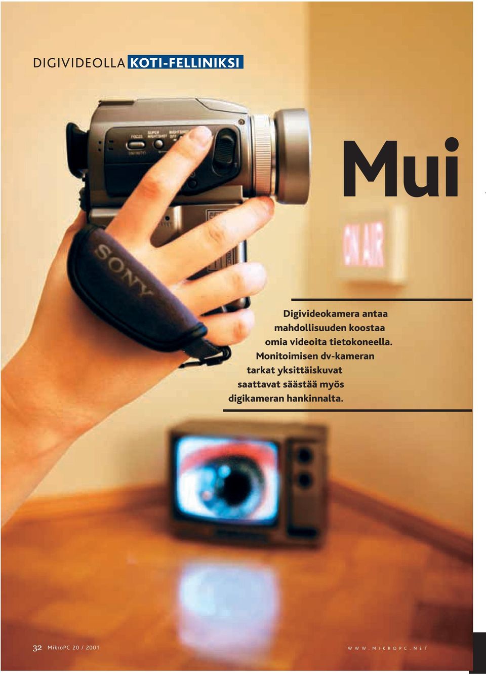 Monitoimisen dv-kameran tarkat yksittäiskuvat saattavat
