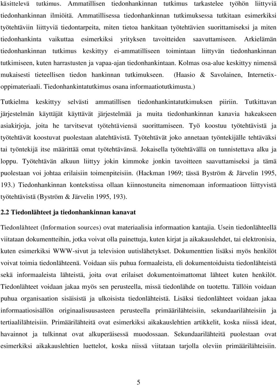 esimerkiksi yrityksen tavoitteiden saavuttamiseen.