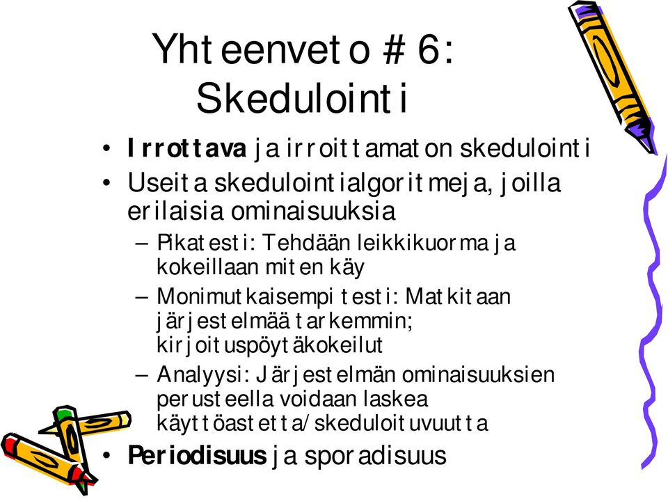 Monimutkaisempi testi: Matkitaan järjestelmää tarkemmin; kirjoituspöytäkokeilut Analyysi: