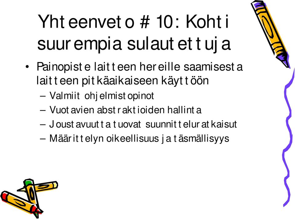 ohjelmistopinot Vuotavien abstraktioiden hallinta Joustavuutta