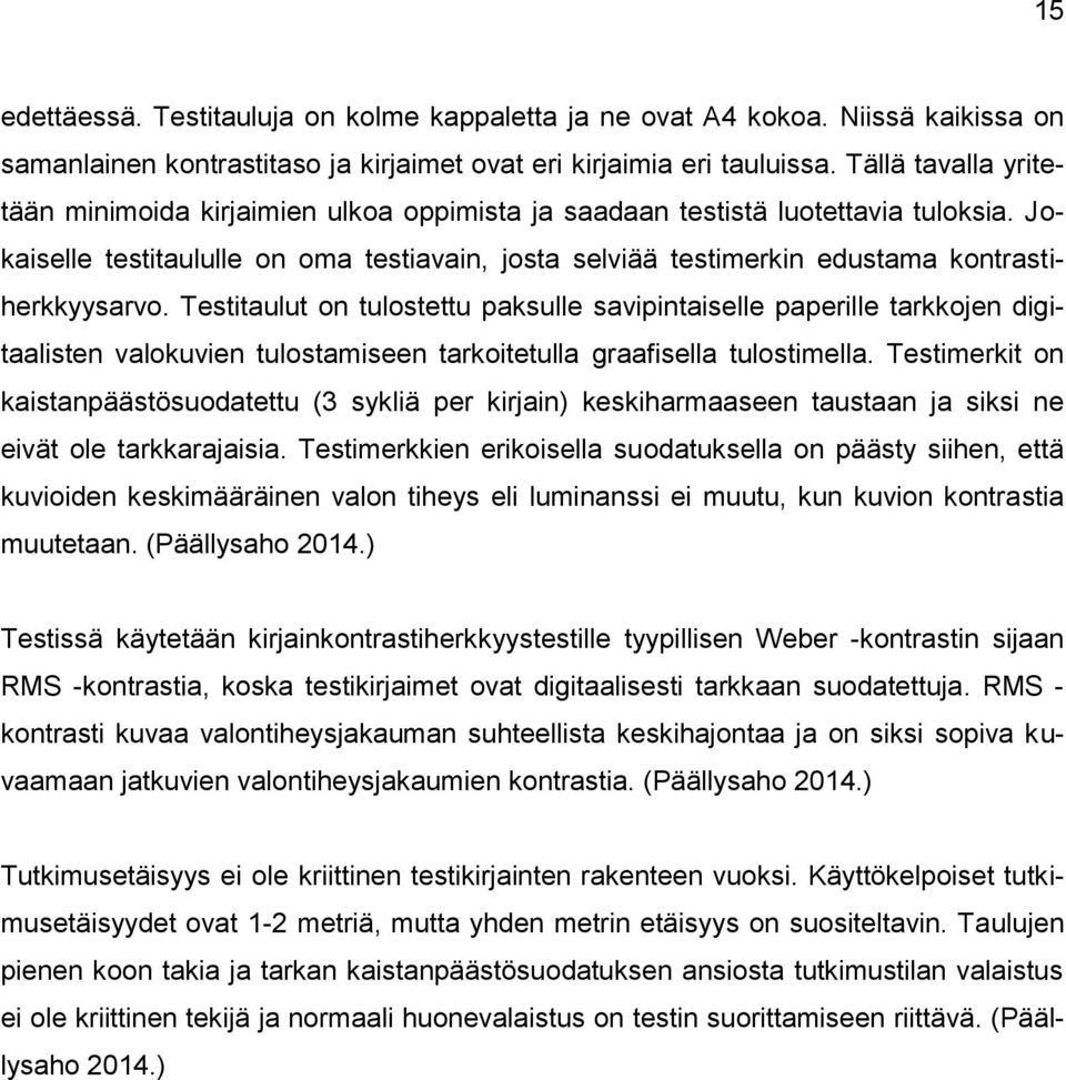 Jokaiselle testitaululle on oma testiavain, josta selviää testimerkin edustama kontrastiherkkyysarvo.