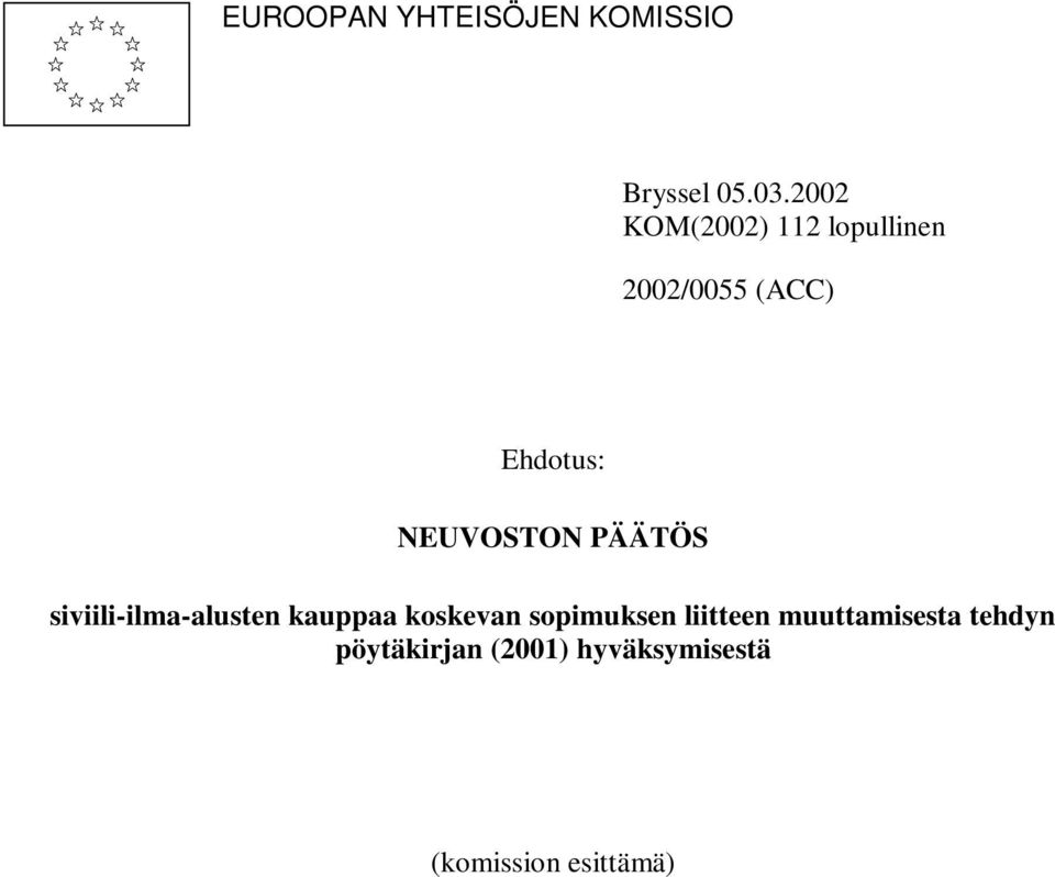 NEUVOSTON PÄÄTÖS siviili-ilma-alusten kauppaa koskevan