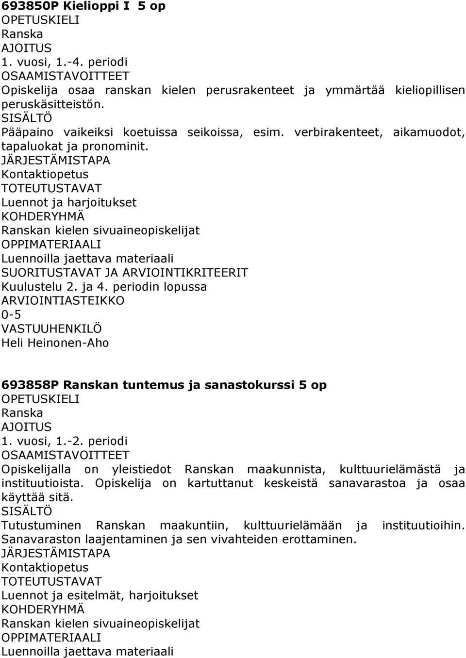periodin lopussa Heli Heinonen-Aho 693858P n tuntemus ja sanastokurssi 5 op 1. vuosi, 1.-2.