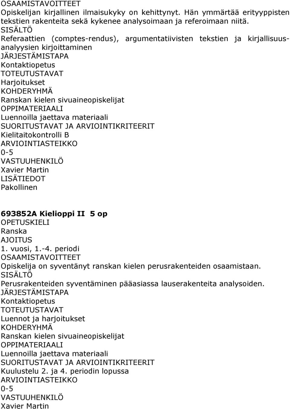 Referaattien (comptes-rendus), argumentatiivisten tekstien ja kirjallisuusanalyysien kirjoittaminen Harjoitukset Kielitaitokontrolli B Xavier