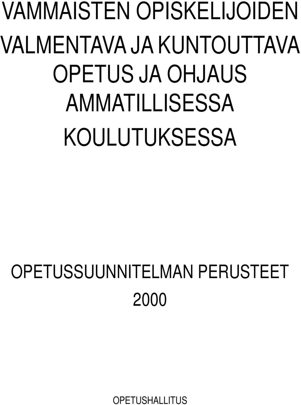 OHJAUS AMMATILLISESSA KOULUTUKSESSA