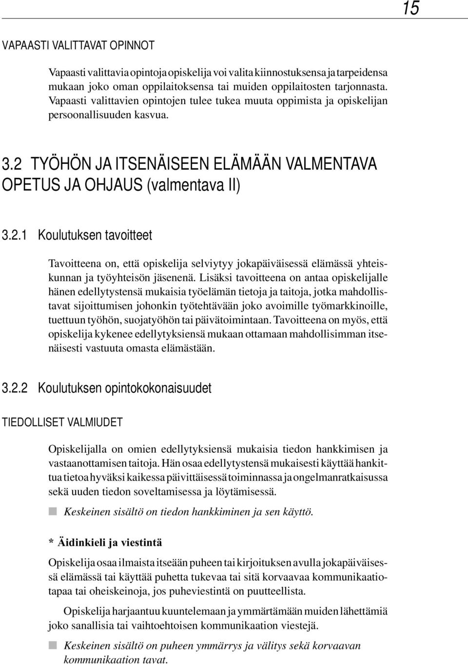 TYÖHÖN JA ITSENÄISEEN ELÄMÄÄN VALMENTAVA OPETUS JA OHJAUS (valmentava II) 3.2.