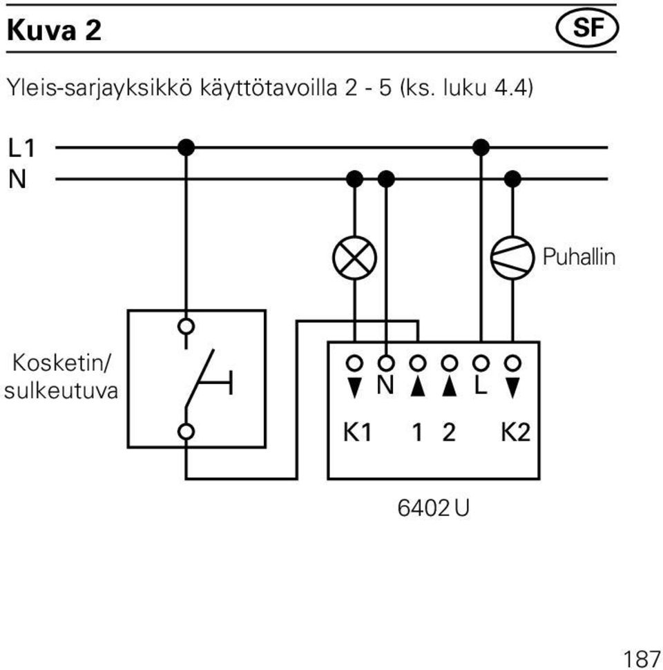 4) L1 N Puhallin Kosketin/