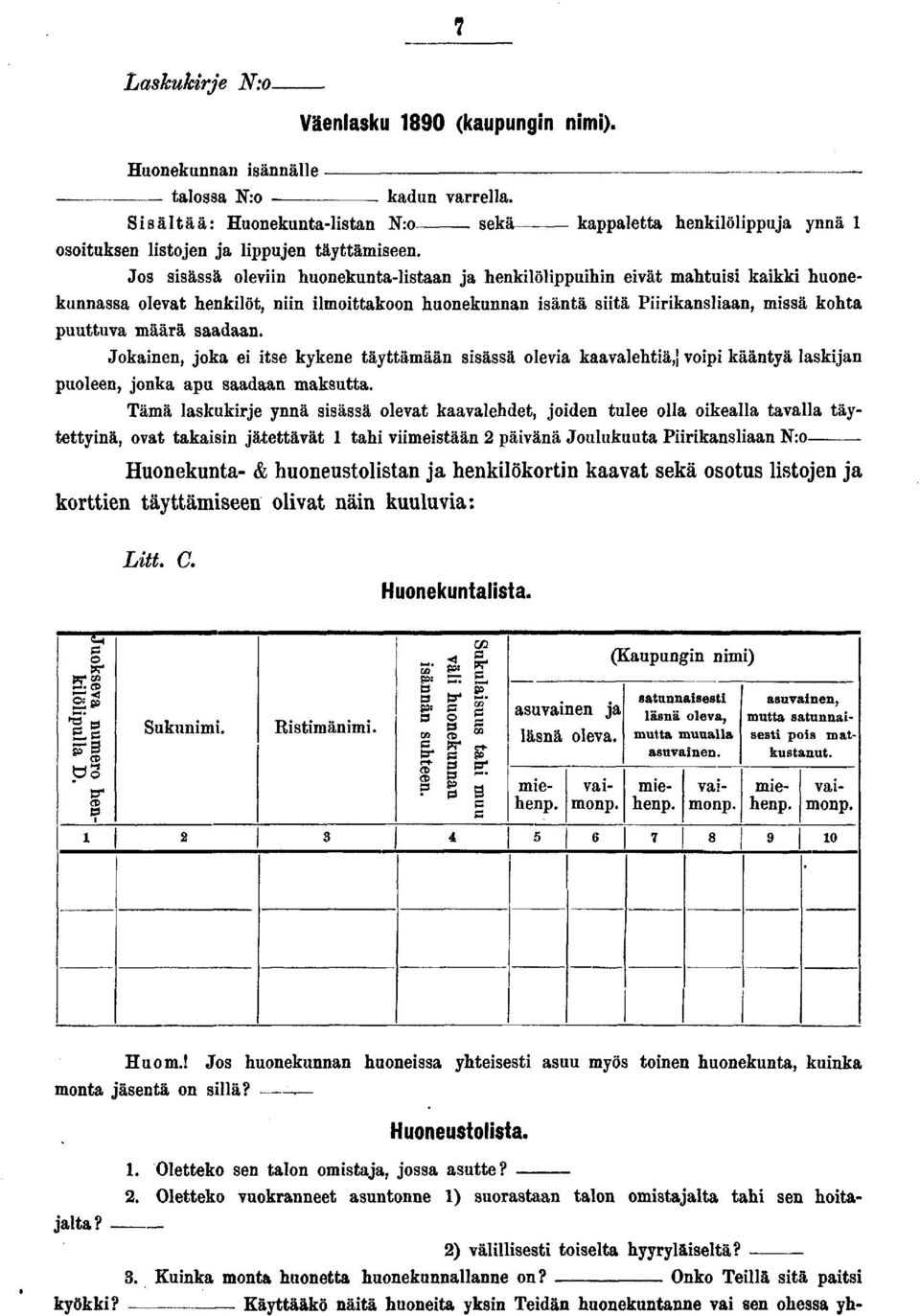 Jokanen, joka e tse kykene täyttämään ssässä oleva kaavalehtä,' vop kääntyä laskjan puoleen, jonka apu saadaan maksutta.