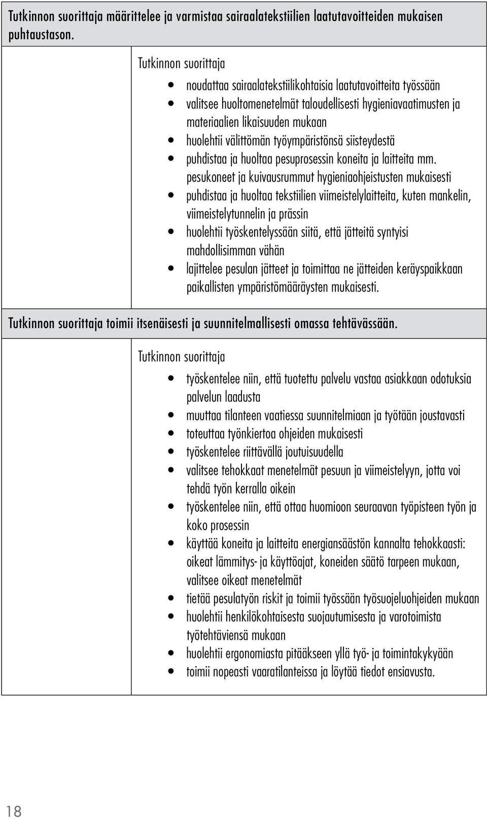 siisteydestä puhdistaa ja huoltaa pesuprosessin koneita ja laitteita mm.
