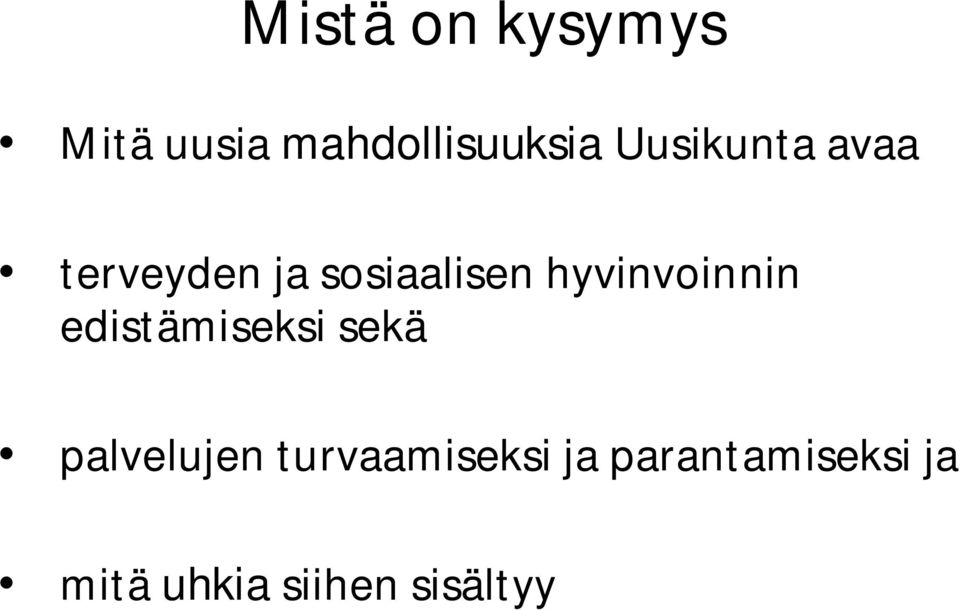 hyvinvoinnin edistämiseksi sekä palvelujen