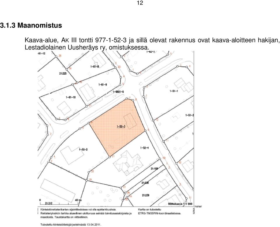 rakennus ovat kaava-aloitteen hakijan,