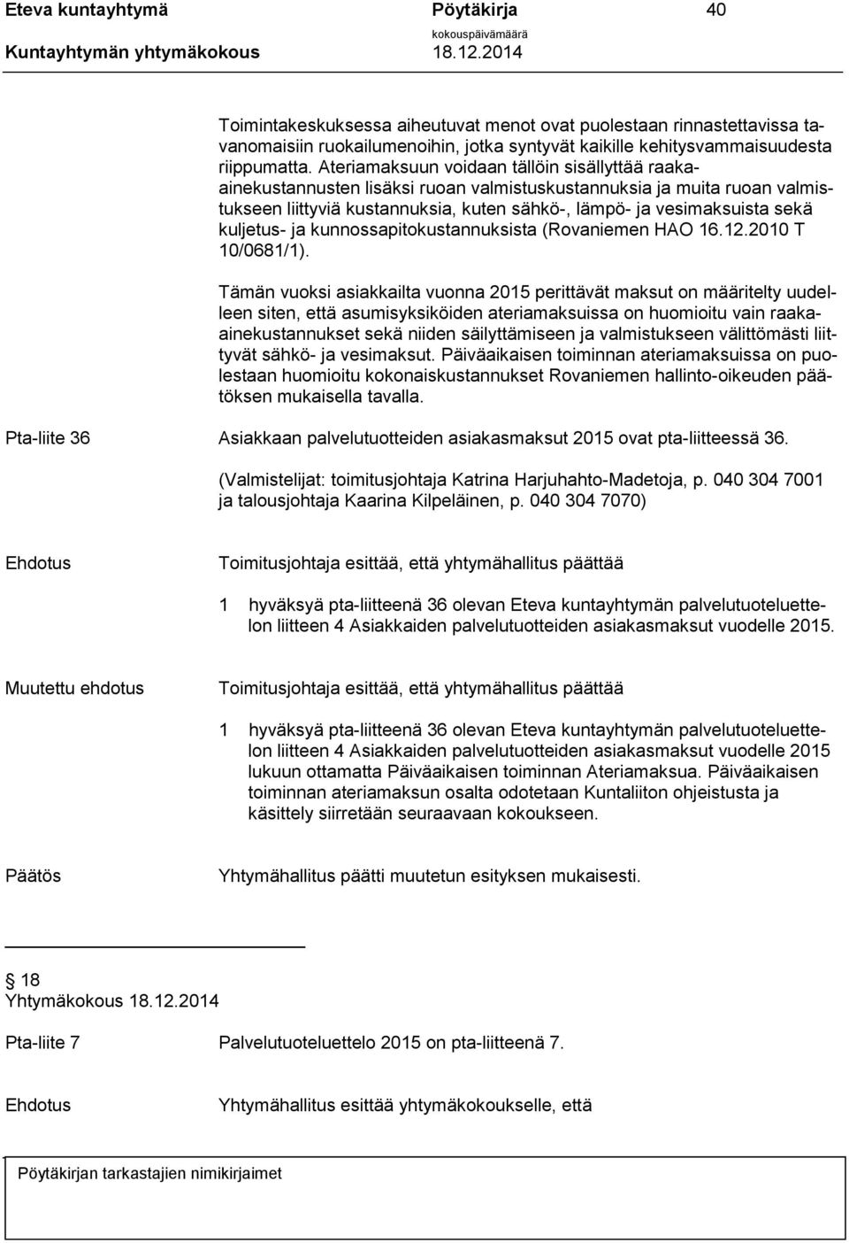 kuljetus- ja kunnossapitokustannuksista (Rovaniemen HAO 16.12.2010 T 10/0681/1).