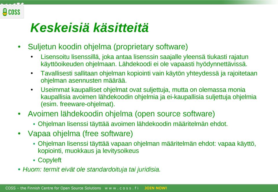 Useimmat kaupalliset ohjelmat ovat suljettuja, mutta on olemassa monia kaupallisia avoimen lähdekoodin ohjelmia ja ei-kaupallisia suljettuja ohjelmia (esim. freeware-ohjelmat).