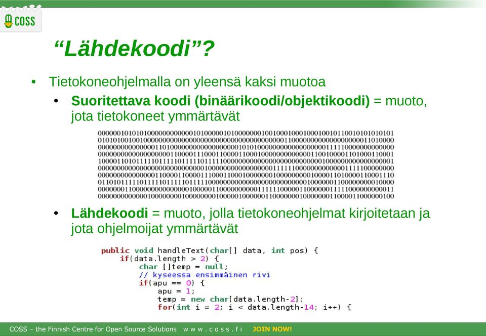 koodi (binäärikoodi/objektikoodi) = muoto, jota