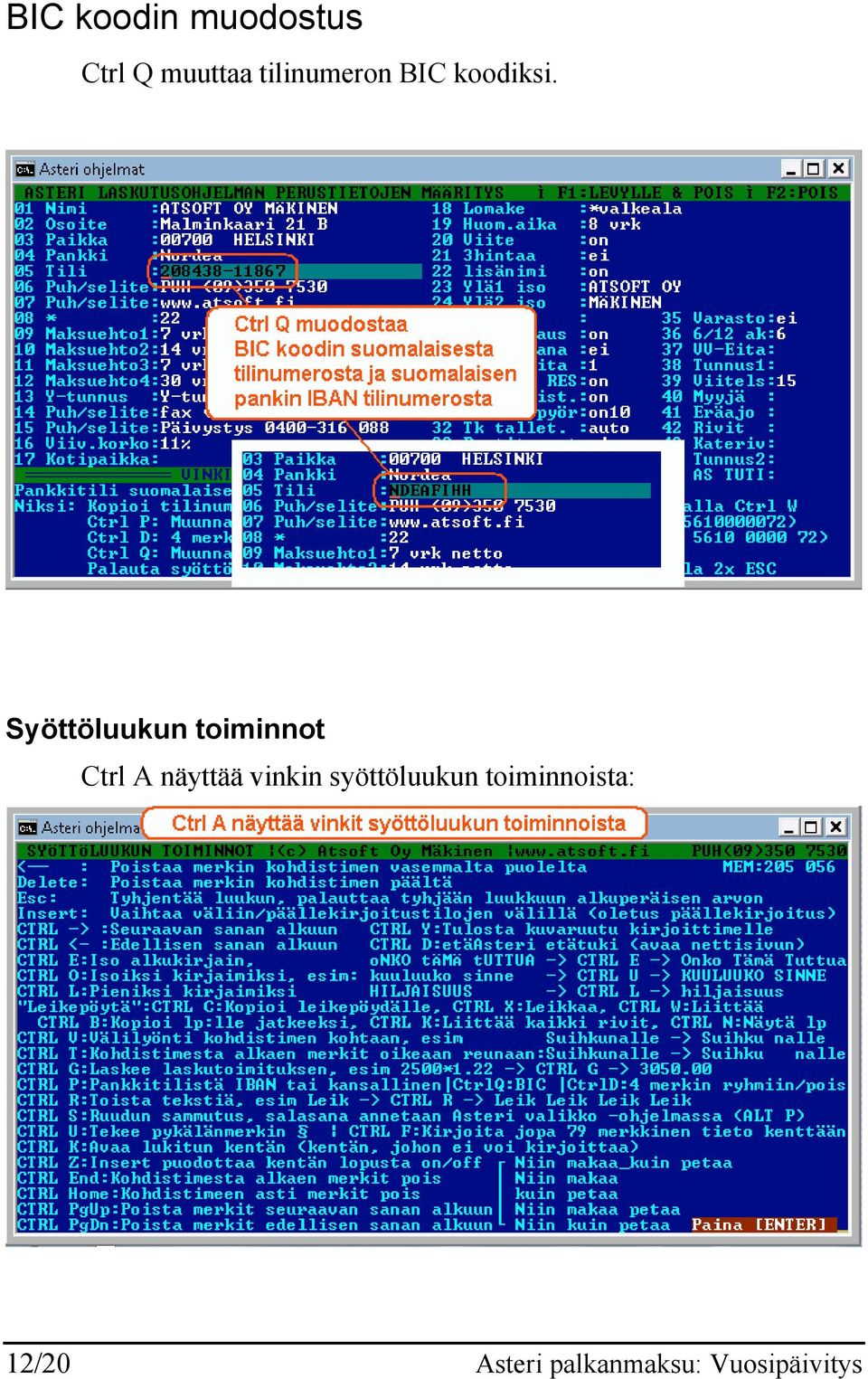 Syöttöluukun toiminnot Ctrl A näyttää