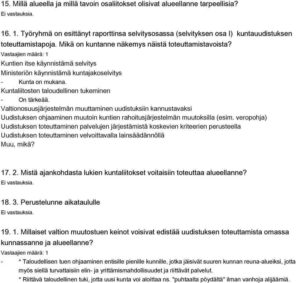 Kuntien itse käynnistämä selvitys Ministeriön käynnistämä kuntajakoselvitys - Kunta on mukana. Kuntaliitosten taloudellinen tukeminen - On tärkeää.