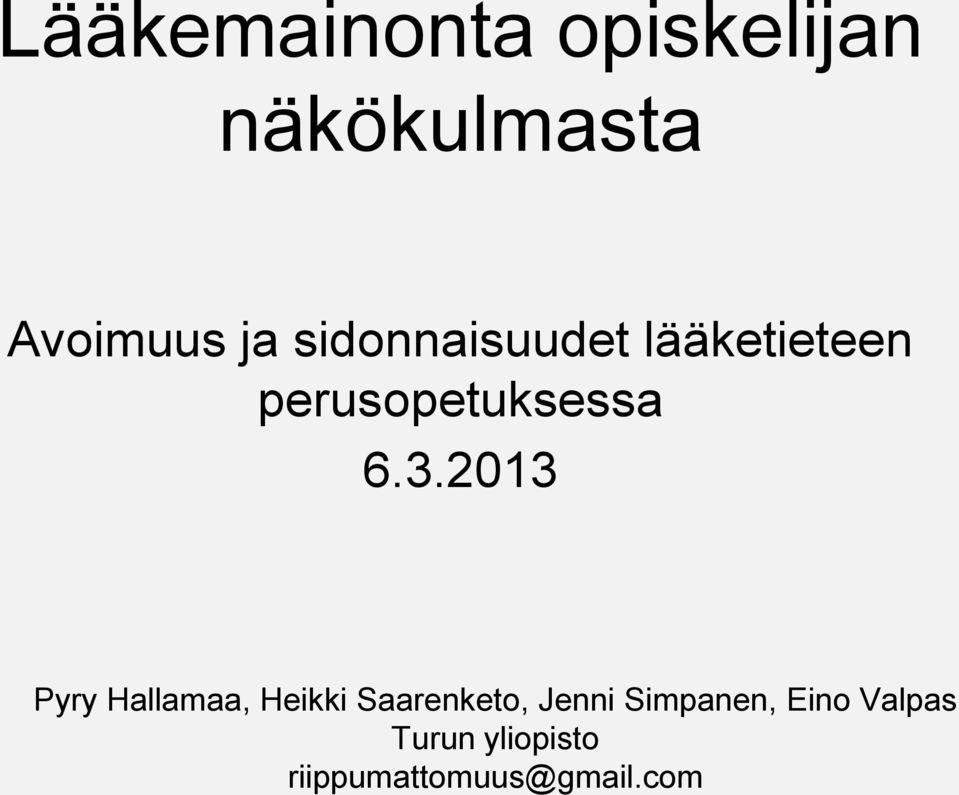 2013 Pyry Hallamaa, Heikki Saarenketo, Jenni