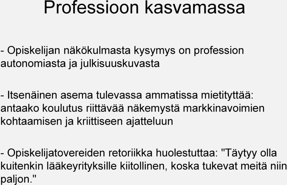 näkemystä markkinavoimien kohtaamisen ja kriittiseen ajatteluun - Opiskelijatovereiden