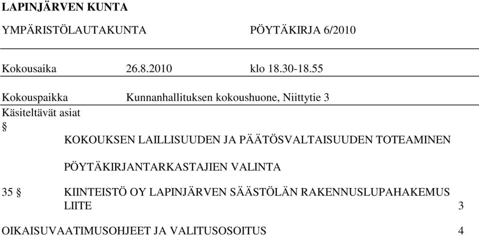 KOKOUKSEN LAILLISUUDEN JA PÄÄTÖSVALTAISUUDEN TOTEAMINEN PÖYTÄKIRJANTARKASTAJIEN