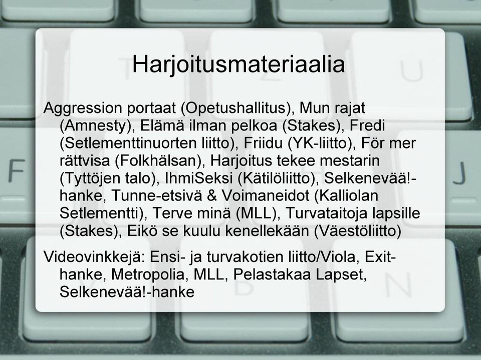 Selkenevää!