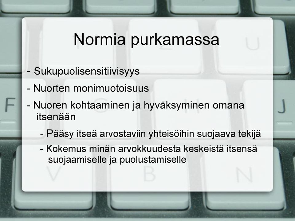 itsenään - Pääsy itseä arvostaviin yhteisöihin suojaava tekijä