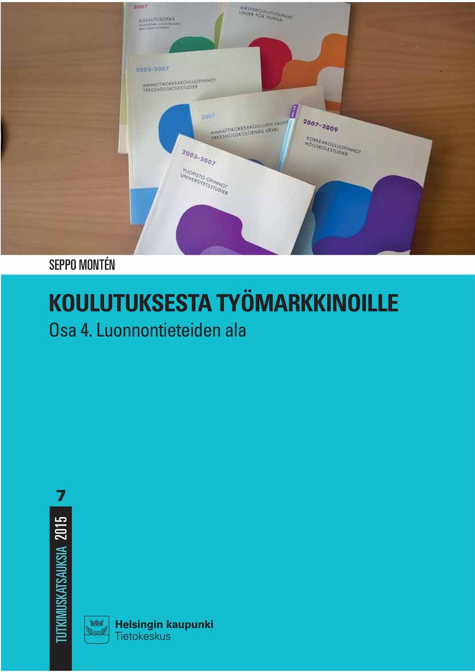 TYÖMARKKINOILLE Osa 4.