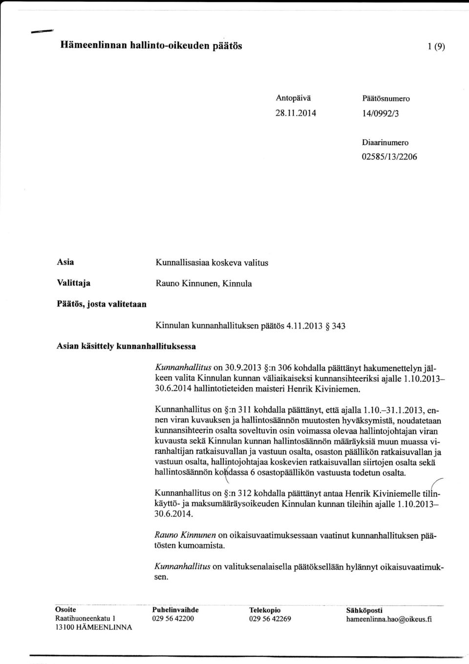 käsittely kunnanhallituksessa Kinnulan kunnanhallituksen p?iätös 4.11.2013 343 Kunnanhallitus on30.9.