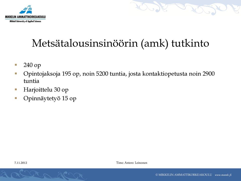 tuntia, josta kontaktiopetusta noin