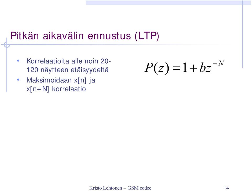 etäisyydeltä Maksimoidaan x[n] ja x[n+n]