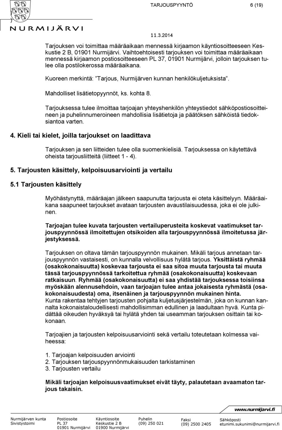 Kuoreen merkintä: Tarjous, Nurmijärven kunnan henkilökuljetuksista. Mahdolliset lisätietopyynnöt, ks. kohta 8.