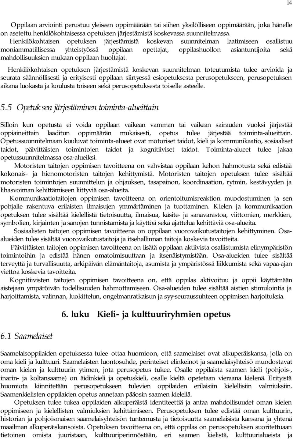 oppilaan huoltajat.