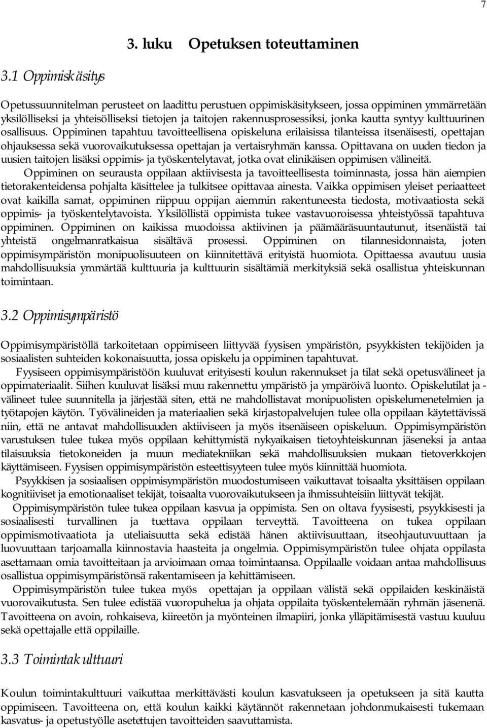 kautta syntyy kulttuurinen osallisuus.