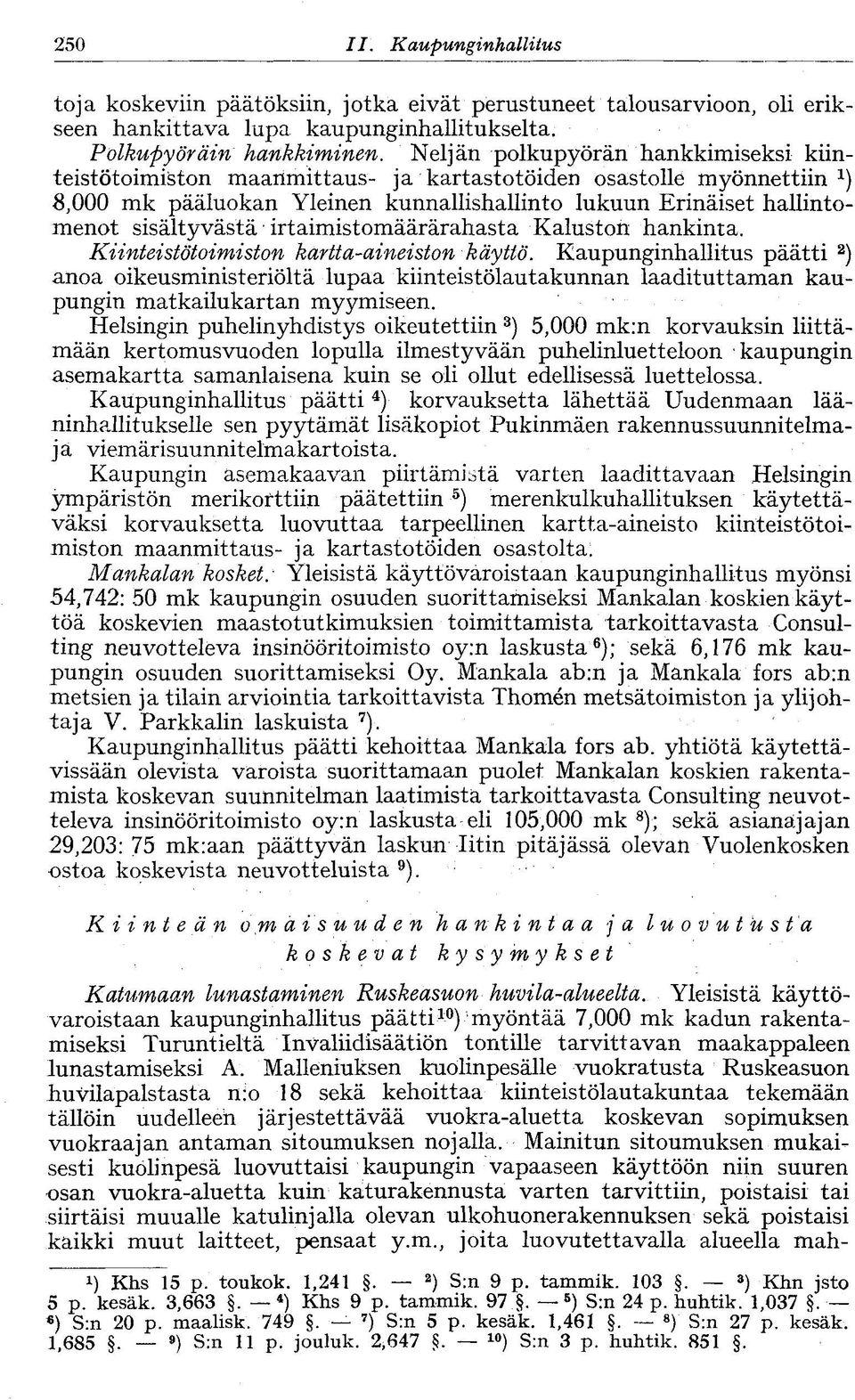 irtaimistomäärärahasta Kaluston hankinta.