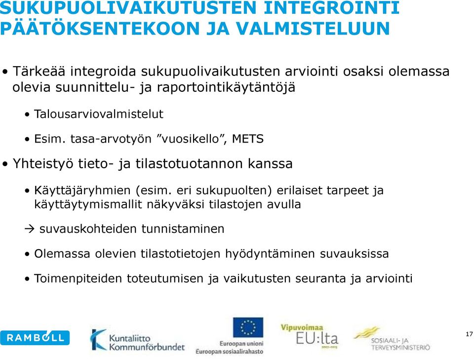 tasa-arvotyön vuosikello, METS Yhteistyö tieto- ja tilastotuotannon kanssa Käyttäjäryhmien (esim.