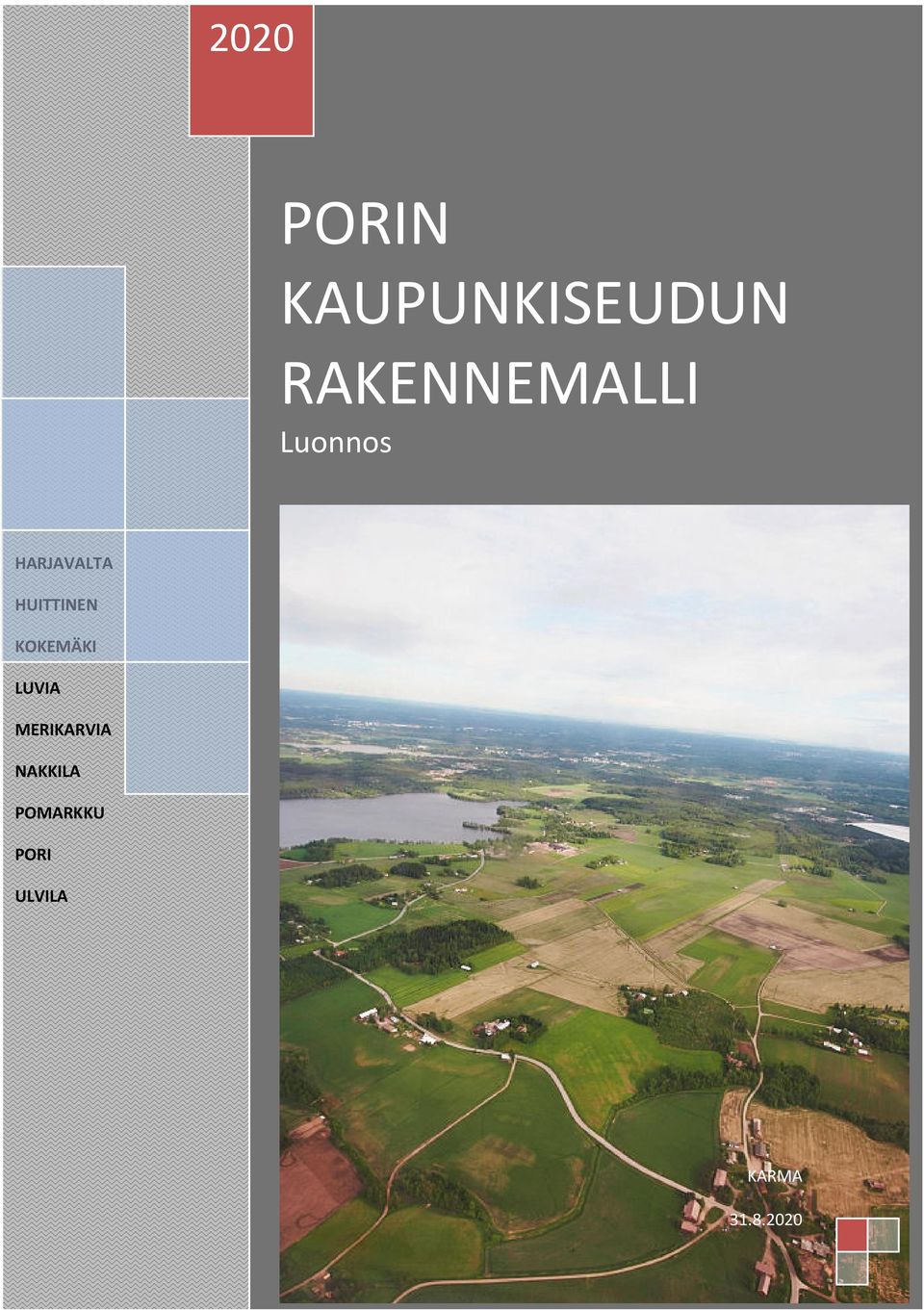 HUITTINEN KOKEMÄKI LUVIA