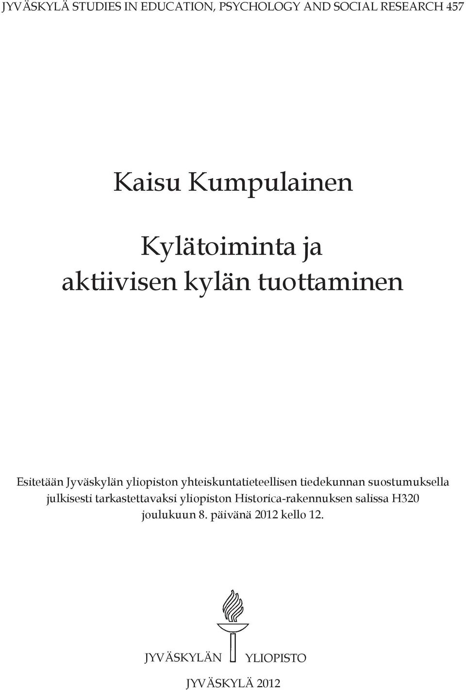 yhteiskuntatieteellisen tiedekunnan suostumuksella julkisesti tarkastettavaksi yliopiston