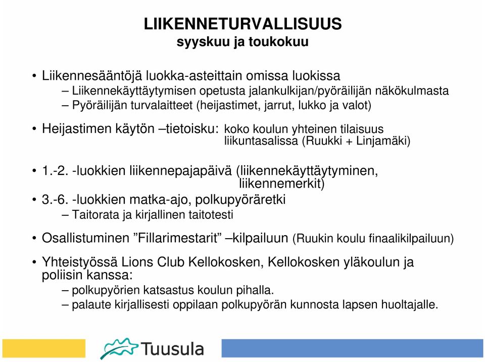 -luokkien liikennepajapäivä (liikennekäyttäytyminen, liikennemerkit) 3.-6.