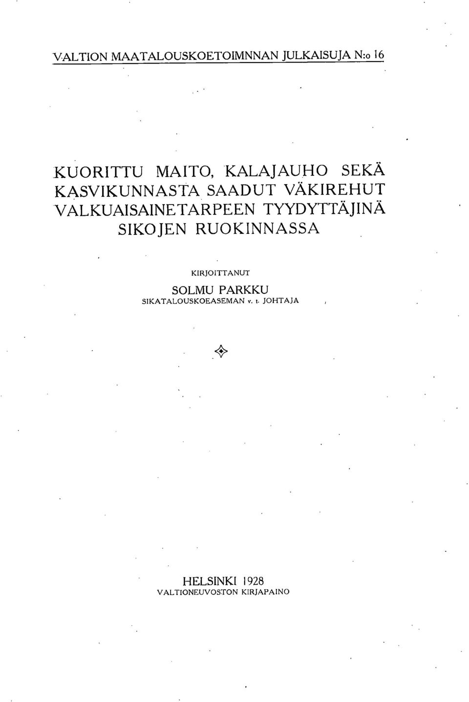 TYYDYTTÄJINÄ SIKOJEN RUOKINNASSA KIRJOITTANUT SOLMU PARKKU