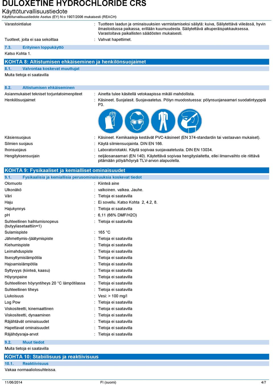 KOHTA 8: Altistumisen ehkäiseminen ja henkilönsuojaimet 8.1. Valvontaa koskevat muuttujat 8.2.