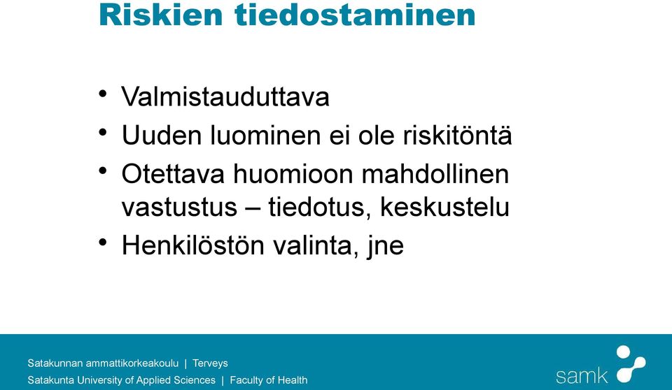 Otettava huomioon mahdollinen vastustus