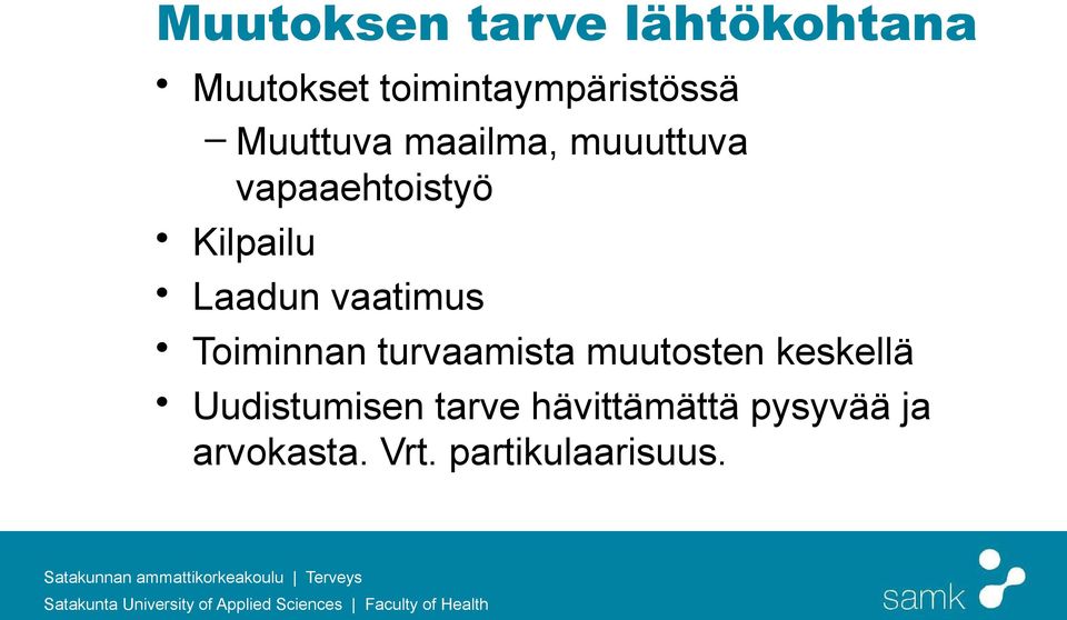 vaatimus Toiminnan turvaamista muutosten keskellä