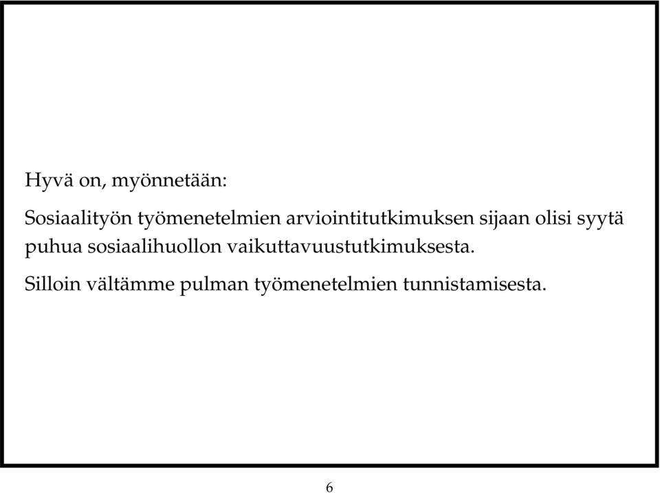 sosiaalihuollon vaikuttavuustutkimuksesta.