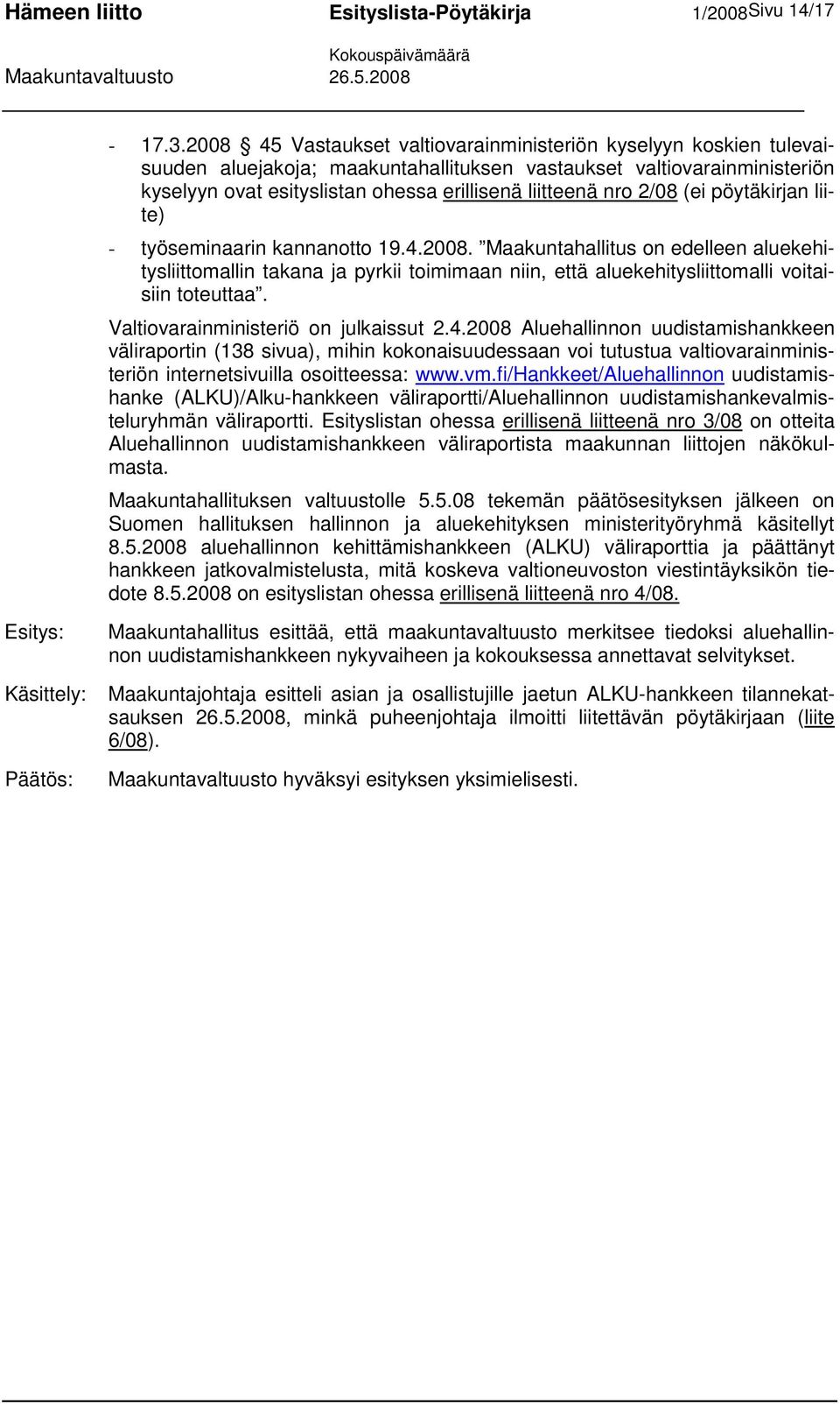 2/08 (ei pöytäkirjan liite) - työseminaarin kannanotto 19.4.2008.