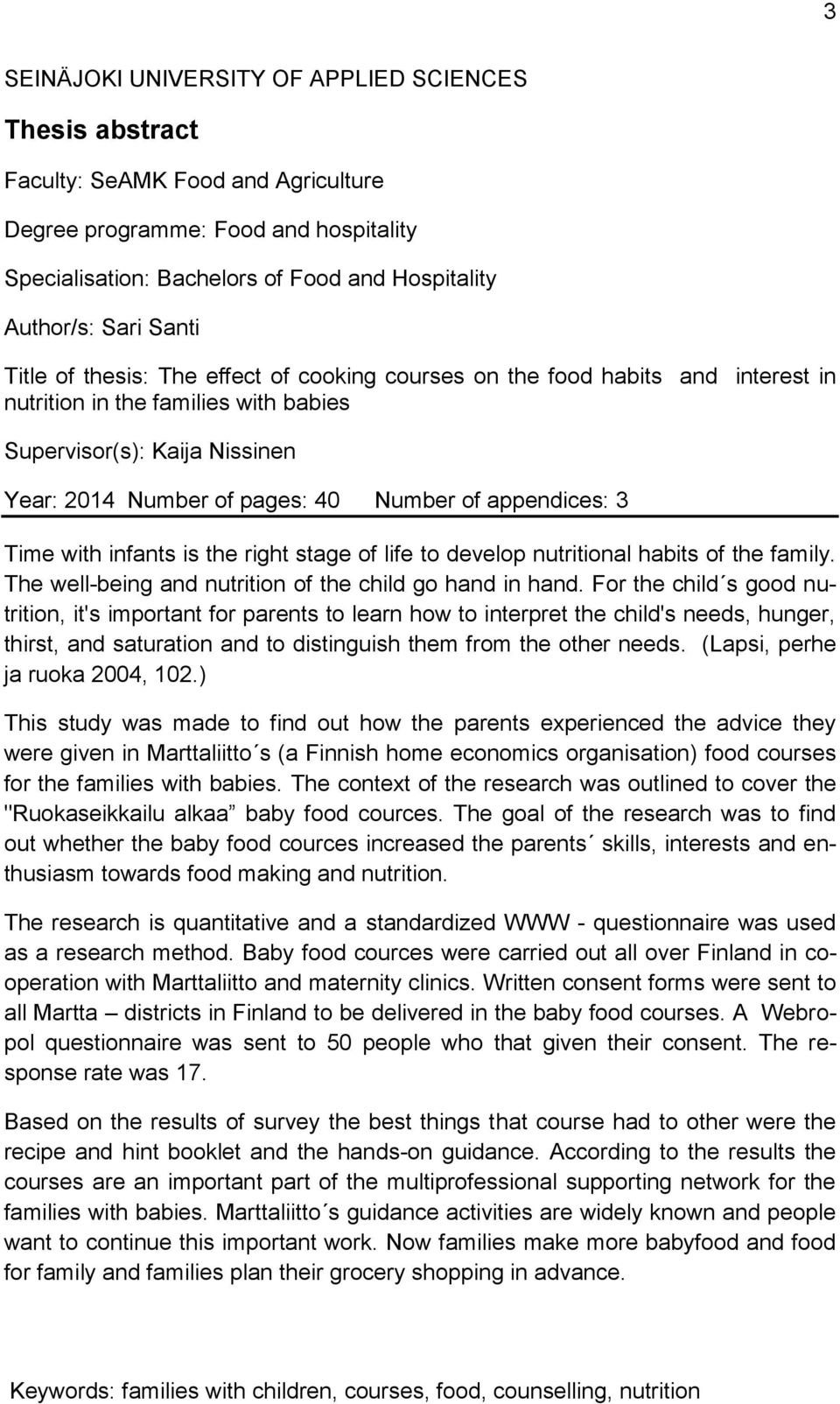 appendices: 3 Time with infants is the right stage of life to develop nutritional habits of the family. The well-being and nutrition of the child go hand in hand.