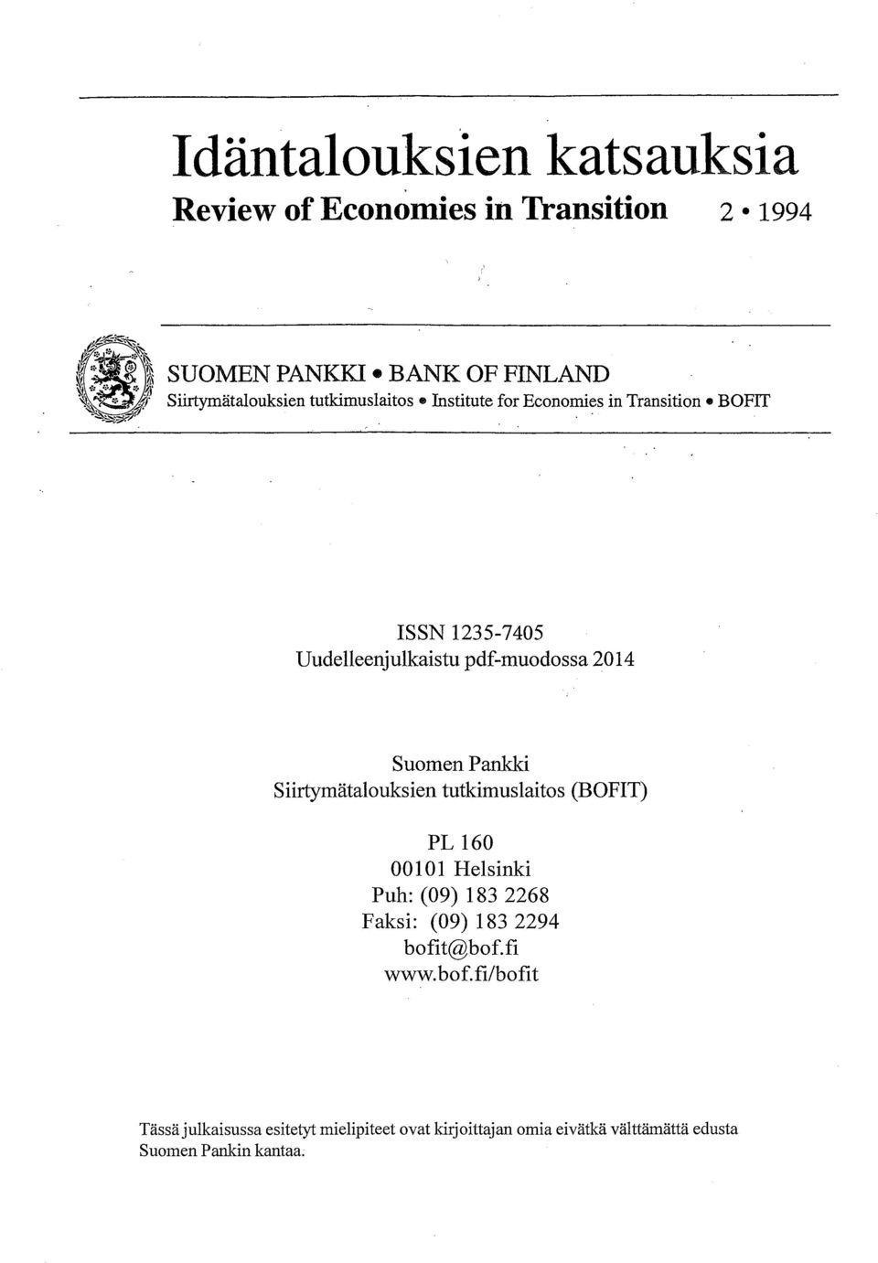 Institute for Economies in Transition BOFIT ISSN 1235-7405 Uudelleen julkaistu pdf-muodossa 2014 Suomen Pankki