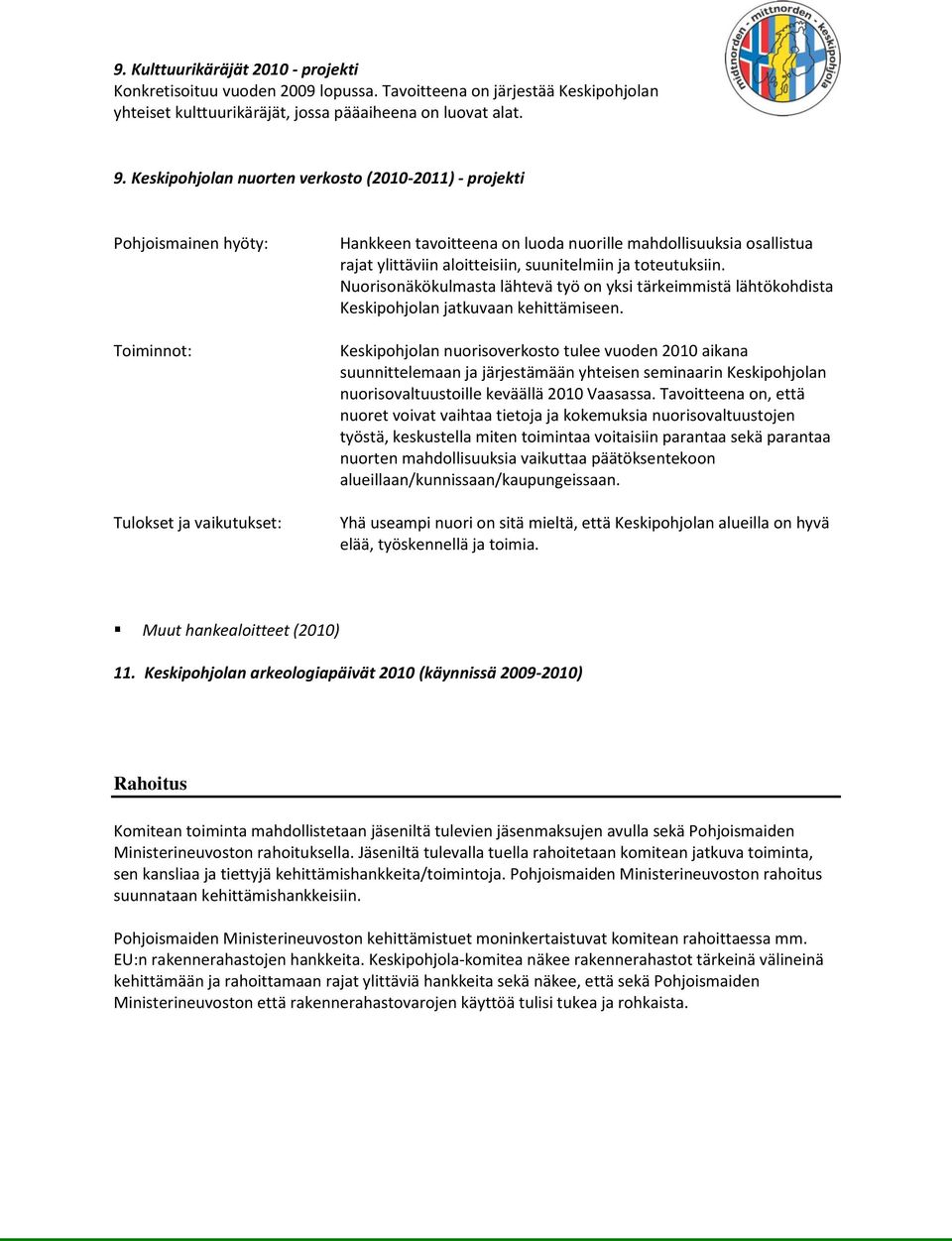 Nuorisonäkökulmasta lähtevä työ on yksi tärkeimmistä lähtökohdista Keskipohjolan jatkuvaan kehittämiseen.