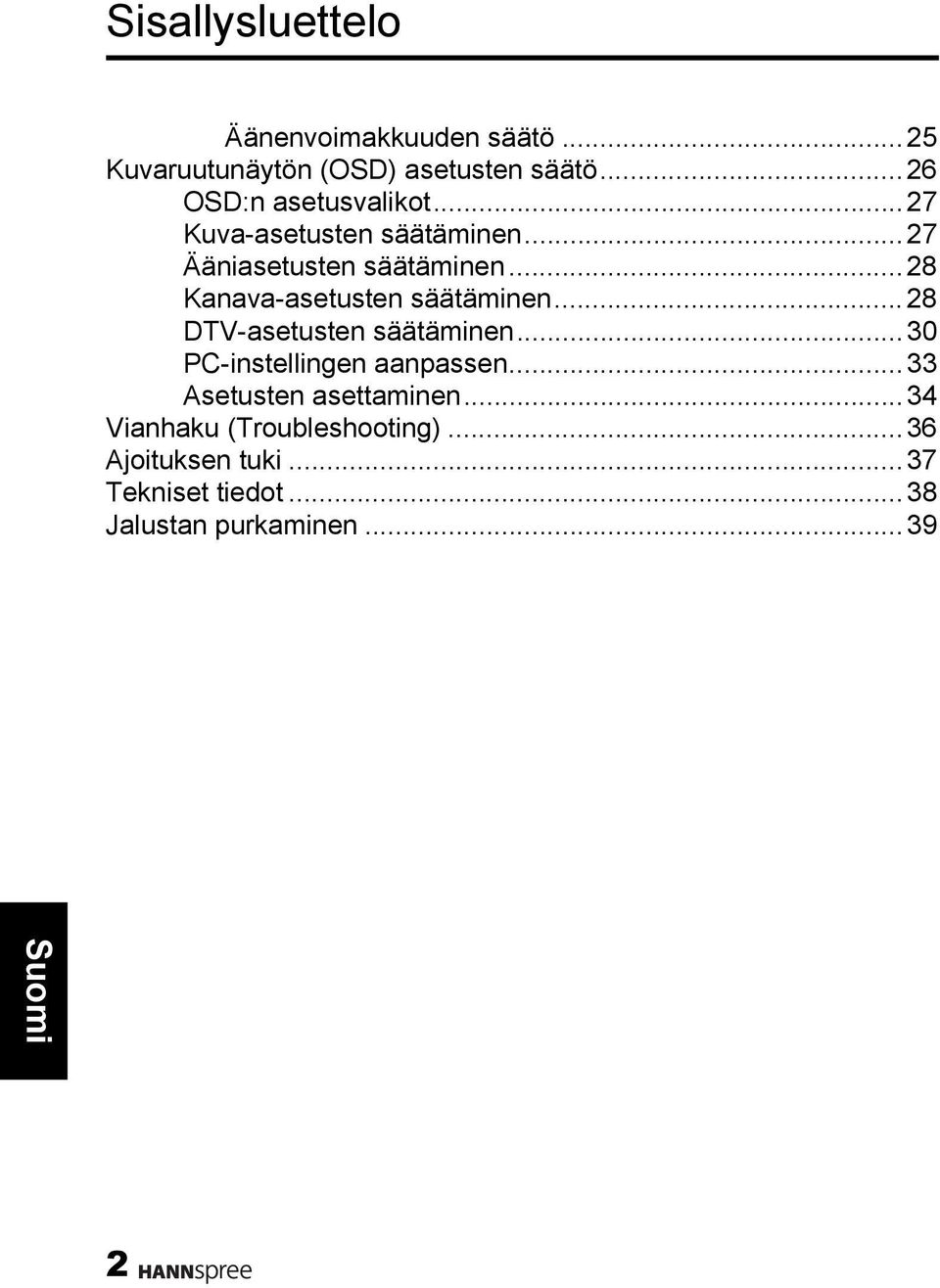 ..28 Kanava-asetusten säätäminen...28 DTV-asetusten säätäminen...30 PC-instellingen aanpassen.