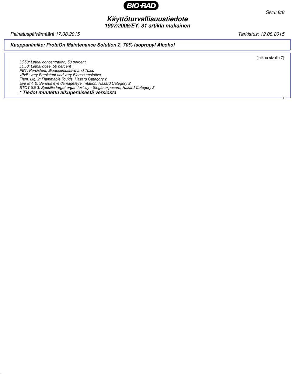 2: Flammable liquids, Hazard Category 2 Eye Irrit.