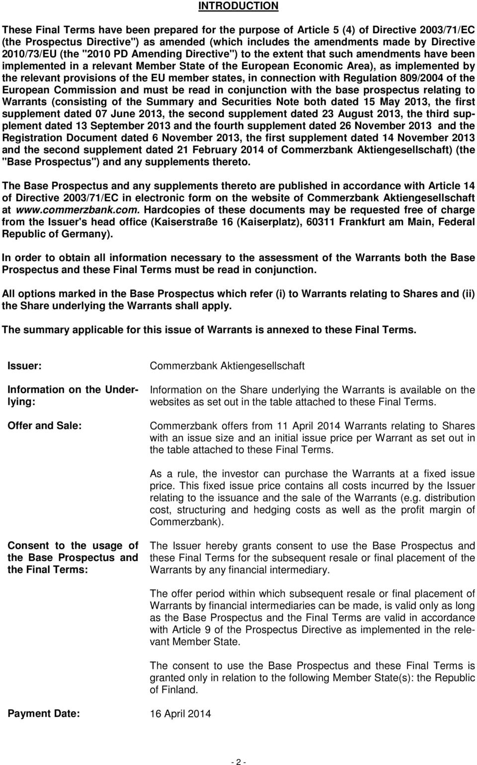 provisions of the EU member states, in connection with Regulation 809/2004 of the European Commission and must be read in conjunction with the base prospectus relating to Warrants (consisting of the