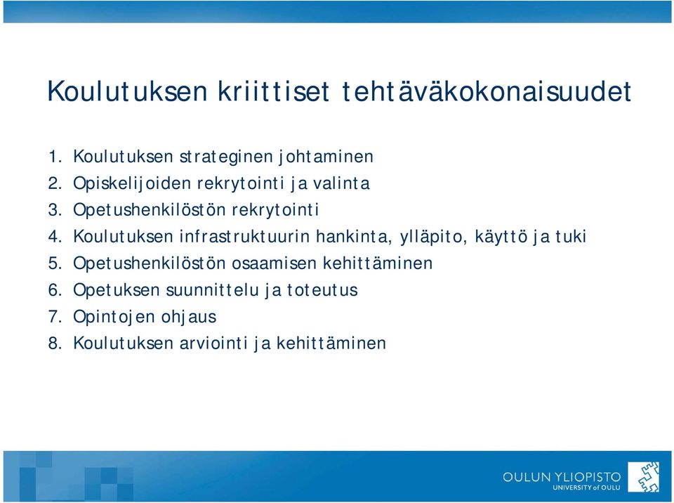 Koulutuksen infrastruktuurin hankinta, ylläpito, käyttö ja tuki 5.